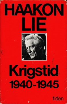 Haakon Lie: Krigstid 1940-1945