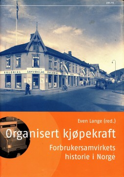 Even Lange (red): Organisert kjøpekraft - Forbrukersamvirkets historie i Norge