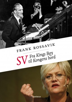 Frank Rossavik: SV - Fra Kings Bay til kongens bord