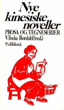 Vibeke Børdahl (red): Nye kinesiske noveller - Prosa og tegneserier