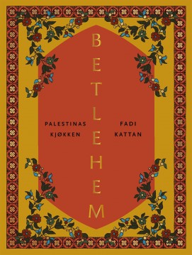 Fadi Kattan: Betlehem - Palestinas kjøkken