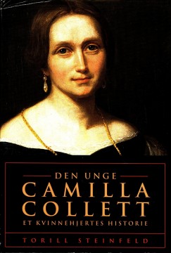 Torill Steinfeld: Den unge Camilla Collett - Et kvinnehjertes historie