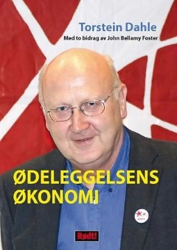 Torstein Dahle: Ødeleggelsens økonomi
