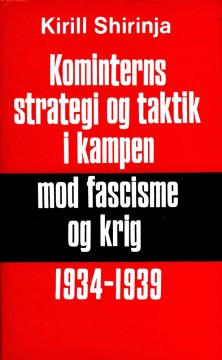 Kirill Shirinja: Kominterns strategi og taktikk i kampen mot fascisme og krig 1934-1939