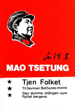 Mao Tsetung: Tjen folket, Til Norman Bethunes minne, Den dumme oldingen som flyttet bergene