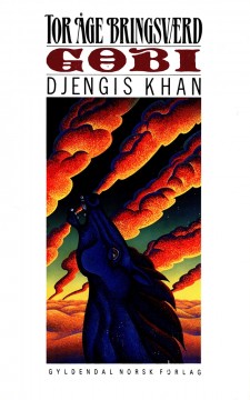 Tor Åge Bringsværd: Gobi - Djengis Khan