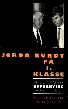 Erling Folkvord, Espen Mathisen: Jorda rundt på 1. klasse - Reise i norsk byfornying 1976-1993