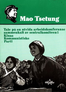 Mao Tsetung: Tale på en utvida arbeidskonferanse sammenkalt av sentralkomiteen i Kinas Kommunistiske Parti