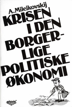 A. Mileikovskij: Krisen i den borgerlige politiske økonomi