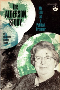 Elizabeth Gurley Flynn: The Alderson Story - My Life as a Political Prisoner
