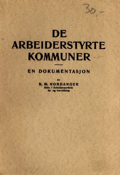 K. M. Nordanger: De arbeiderstyrte kommuner - En dokumentasjon