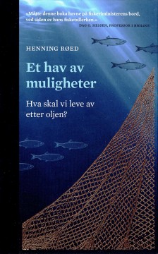 Henning Røed: Et hav av muligheter – Hva skal vi leve av etter oljen?