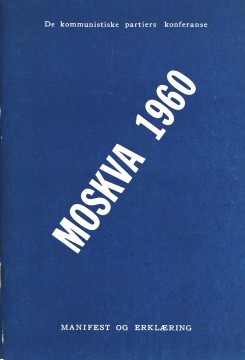 Diverse forfattere: De kommunistiske partiers konferanse, Moskva 1960 - Manifest og erklæring