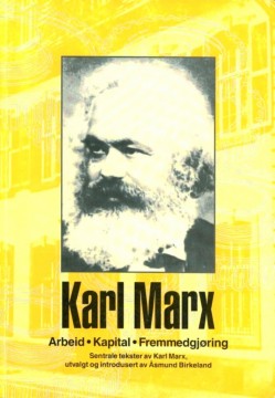 Åsmund Birkeland (red): Karl Marx - Arbeid, kapital, fremmedgjøring