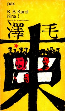K. S. Karol: Kina - Den andre kommunismen - Bind I-II