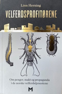 Linn Herning: Velferdsprofitørene - Om penger, makt og propaganda i de norske velferdstjenestene