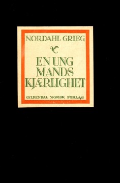 Nordahl Grieg: En ung mands kjærlighet