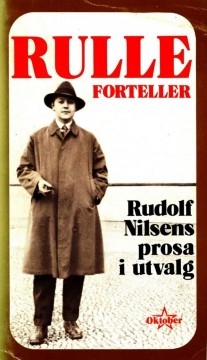 Rudolf Nilsen: Rulle forteller - Rudolf Nilsens prosa i utvalg