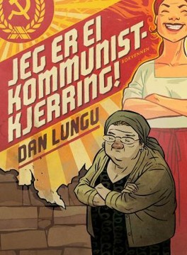 Dan Lungu: Jeg er ei kommunistkjerring