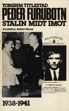 Torgrim Titlestad: Stalin midt imot - Peder Furubotn 1938-1941