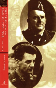 Robert A. Stradling: The Irish and the Spanish Civil War