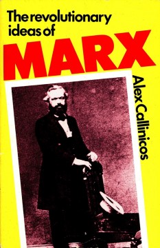 Alex Callinicos: The Revolutionary Ideas of Marx