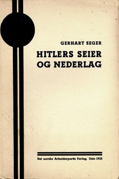 Gerhart Seger: Hitlers seier og nederlag