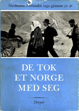 Johan Hambro (red): De tok et Norge med seg - Nordmanns-Forbundets saga gjennom 50 år