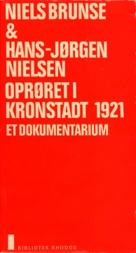 Niels Brunse (red), Hans-Jørgen Nielsen (red): Opprøret i Kronstadt 1921 - Et dokumentarium