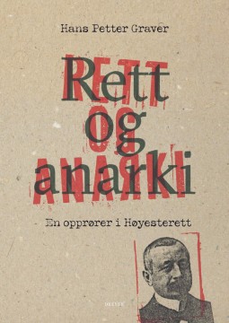 Hans Petter Graver: Rett og anarki - En opprører i Høyesterett