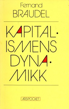 Fernand Braudel: Kapitalismens dynamikk