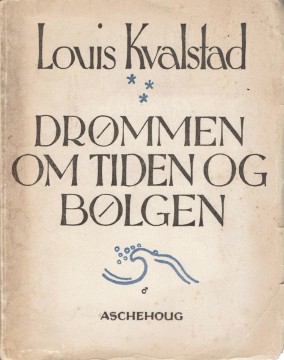 Louis Kvalstad: Drømmen om tiden og bølgen (dedikasjon)