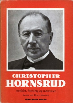 Hans Johansen (red): Christopher Hornsrud - Artikler, foredrag og intervjuer