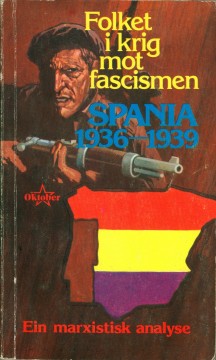 Diverse forfattere: Folket i krig mot fascismen - Spania 1936-1939