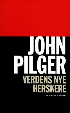 John Pilger: Verdens nye herskere