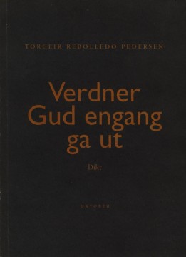 Torgeir Rebolledo Pedersen: Verdner Gud engang ga ut