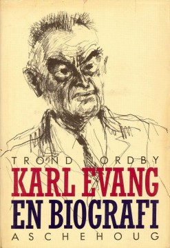 Trond Nordby: Karl Evang - En biografi