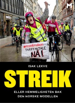 Isak Lekve: Streik - Eller hemmeligheten bak den norske modellen