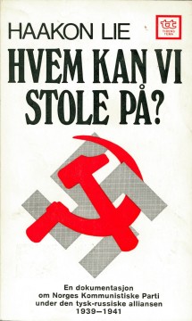 Haakon Lie: Hvem kan vi stole på? En dokumentasjon om NKP under den tysk-russiske alliansen 1939-1941