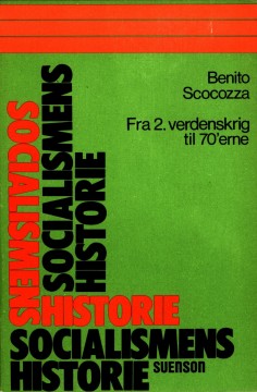 Benito Scocozza: Socialismens historie - Fra 2. verdenskrig til 70'erne