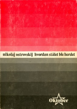 Nicolaj Ostrovskij: Hvordan stålet ble herdet