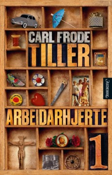 Carl Frode Tiller: Arbeidarhjerte I