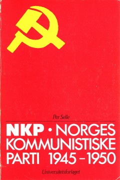 Per Selle: Norges Kommunistiske Parti 1945-1950