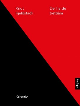 Knut Kjeldstadli: Dei harde trettiåra