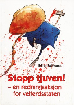 Erling Folkvord: Stopp tjuven! - En redningsaskjon for velferdsstaten