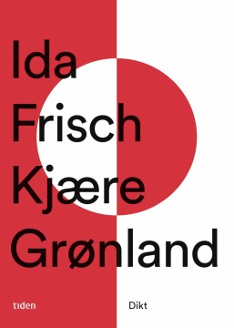 Ida Frisch: Kjære Grønland - Dikt