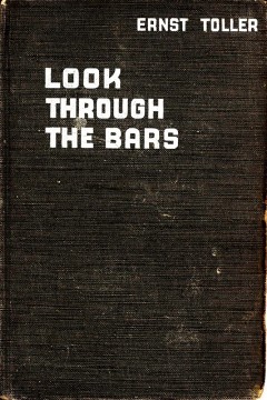 Ernst Toller: Look Through the Bars