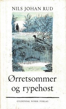Nils Johan Rud: Ørretsommer og rypehøst