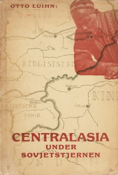 Otto Luihn: Centralasia under Sovjetstjernen