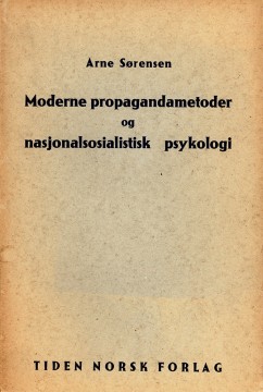 Arne Sørensen: Moderne propagandametoder og nasjonalsosialistisk psykologi